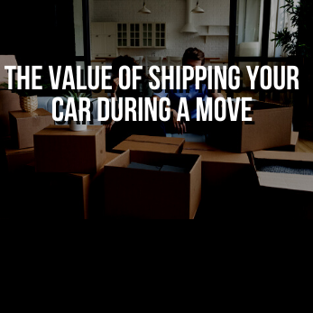 The Value of Shipping Your Car During a Move