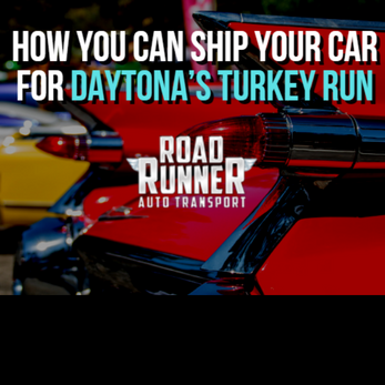 How You Can Ship Your Car for Daytona’s Turkey Run