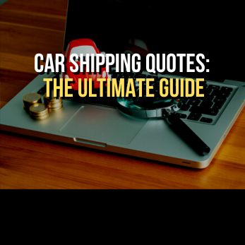 Car Shipping Quotes: The Ultimate Guide