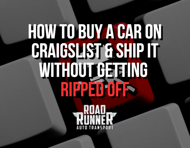 How to Buy a Car on craigslist and Ship it Without Getting Ripped