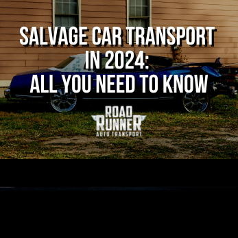 Salvage Car Transport in 2024: All You Need to Know