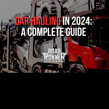 Car Hauling in 2024: A Complete Guide