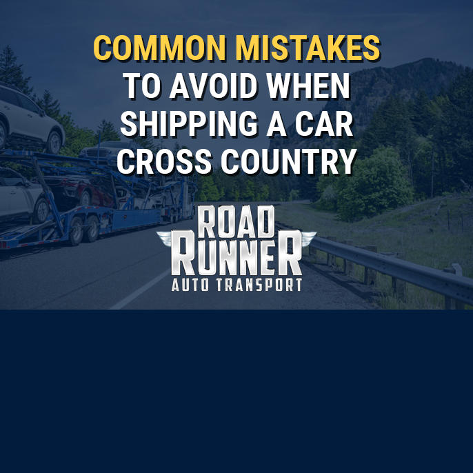 Common Mistakes to Avoid When Shipping a Car Across Country